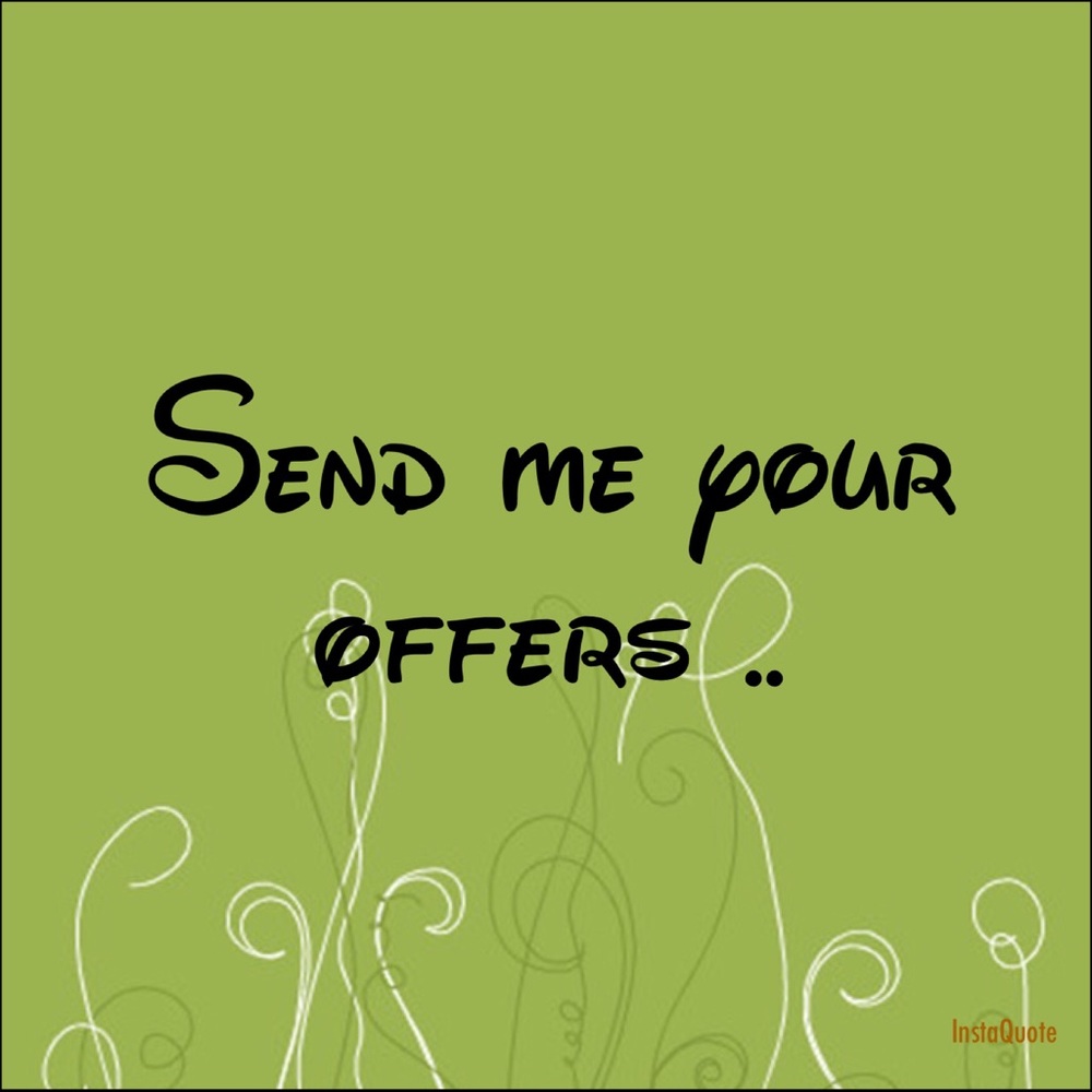 I'm willing to make you a great deal today!!